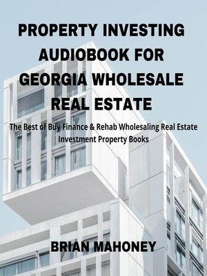 cover image of Property Investing Audiobook for Georgia Wholesale Real Estate
